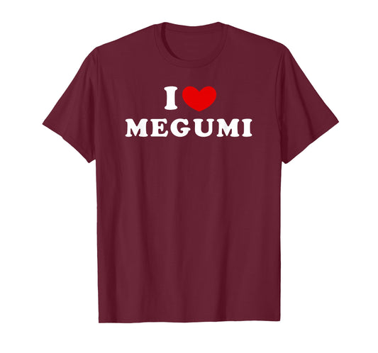 I Love Megumi, I Love Megumi T-Shirt