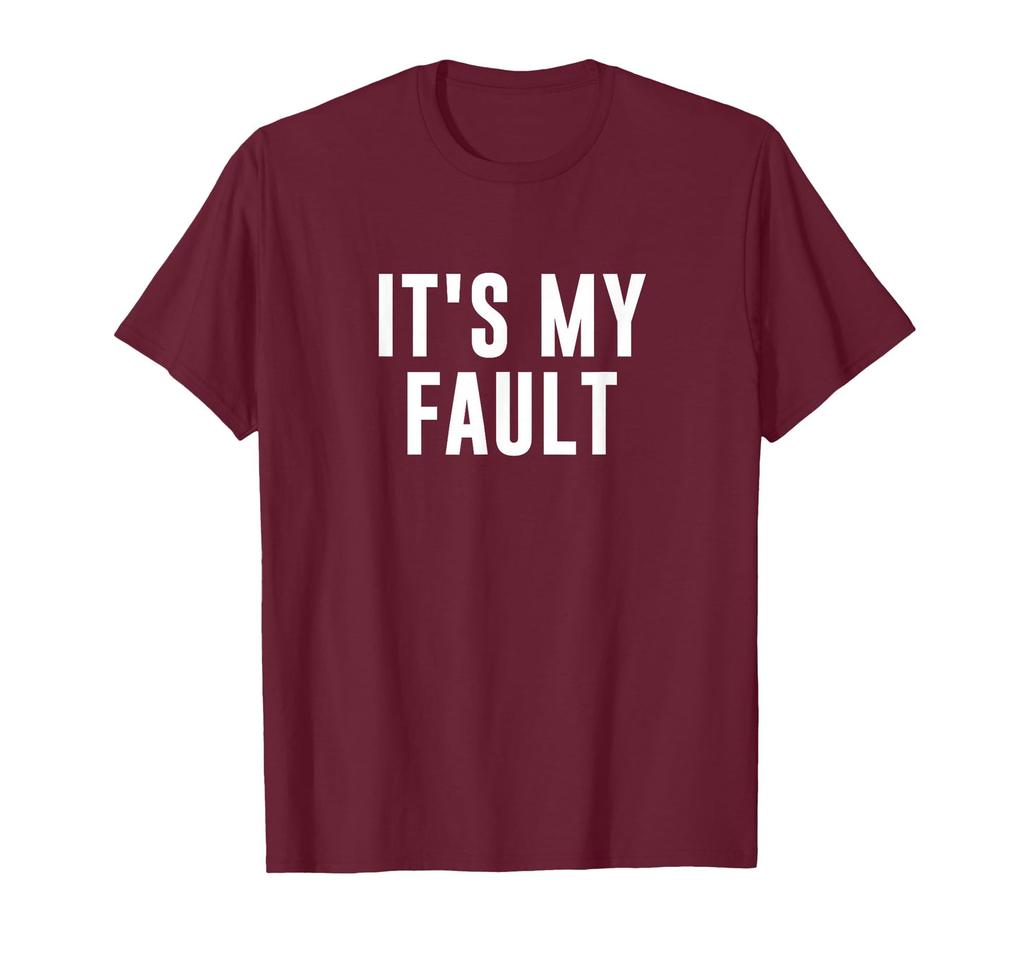 It's My Fault T-Shirt