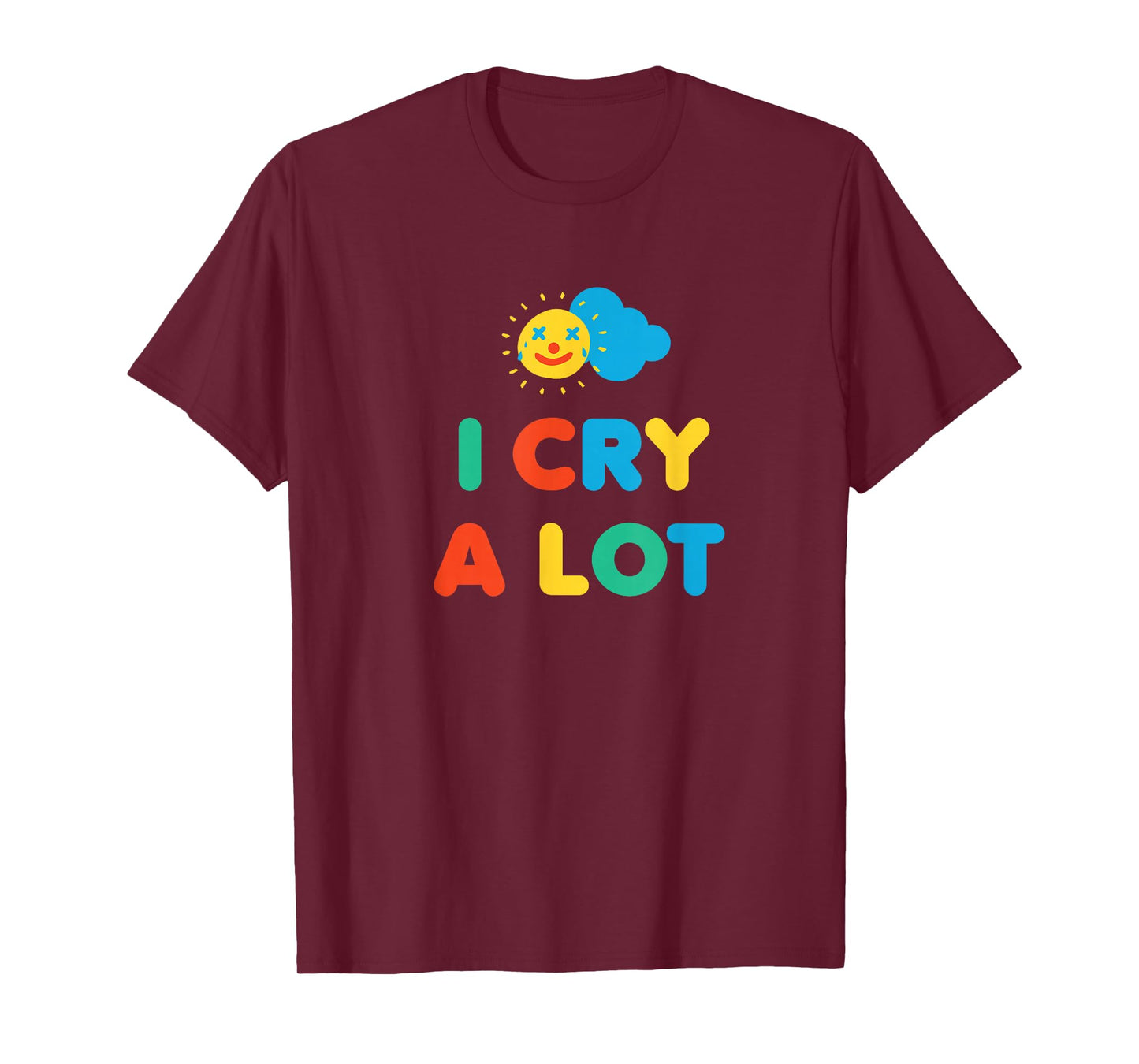 I Cry A Lot Kidcore Clowncore Aesthetic T-Shirt