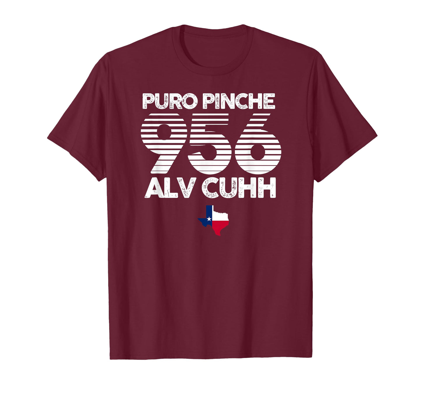 Puro Pinche 956 Alv Cuhh Texas Shirt T-Shirt