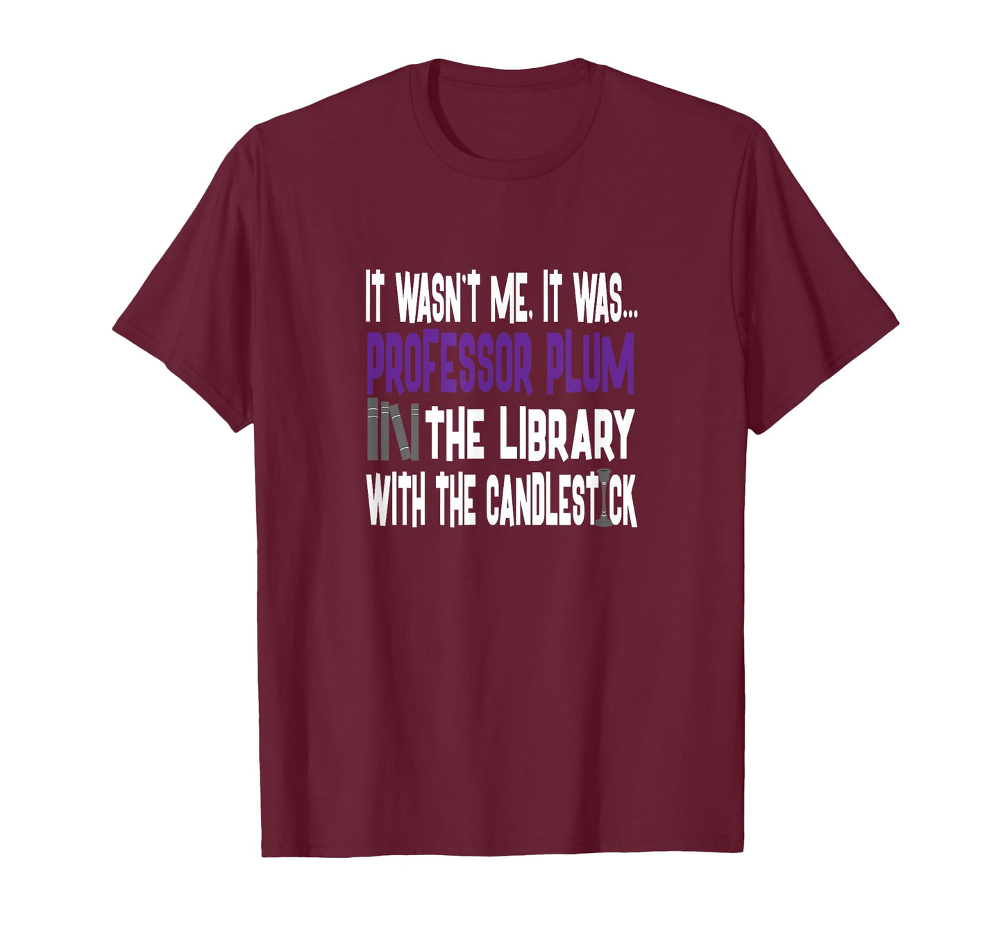 Professor Plum Library Candlestick - Clue Shirt T-Shirt