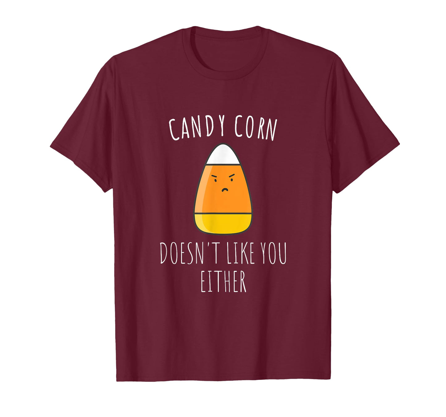 Candy Corn Doesn't Like You Either Shirt| Funny Halloween T-Shirt