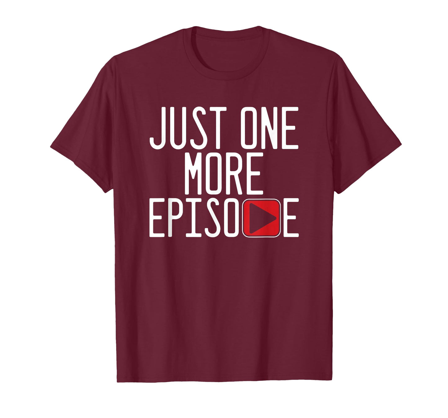 One More Episode Play TV Watching Television Series Gift T-Shirt