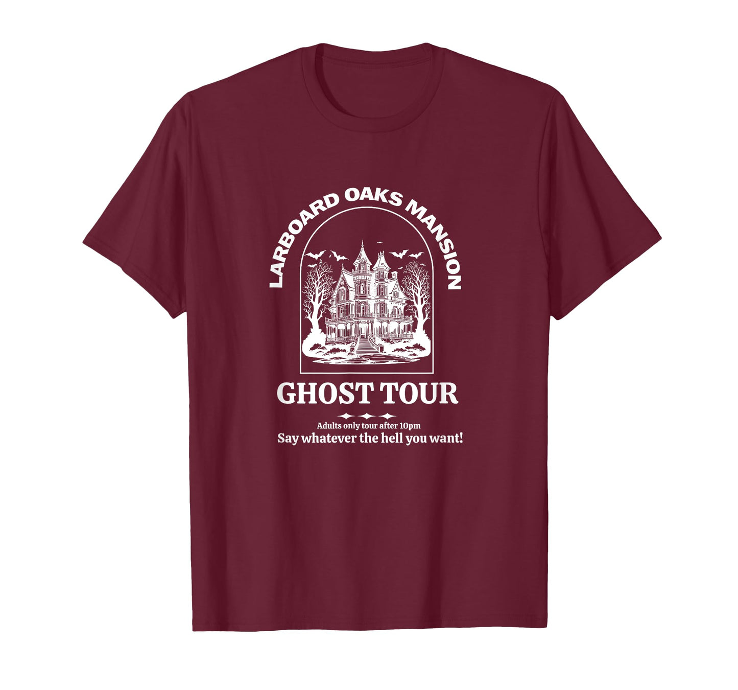 Larboard Oaks Mansion Ghost Tour - I think you should leave T-Shirt
