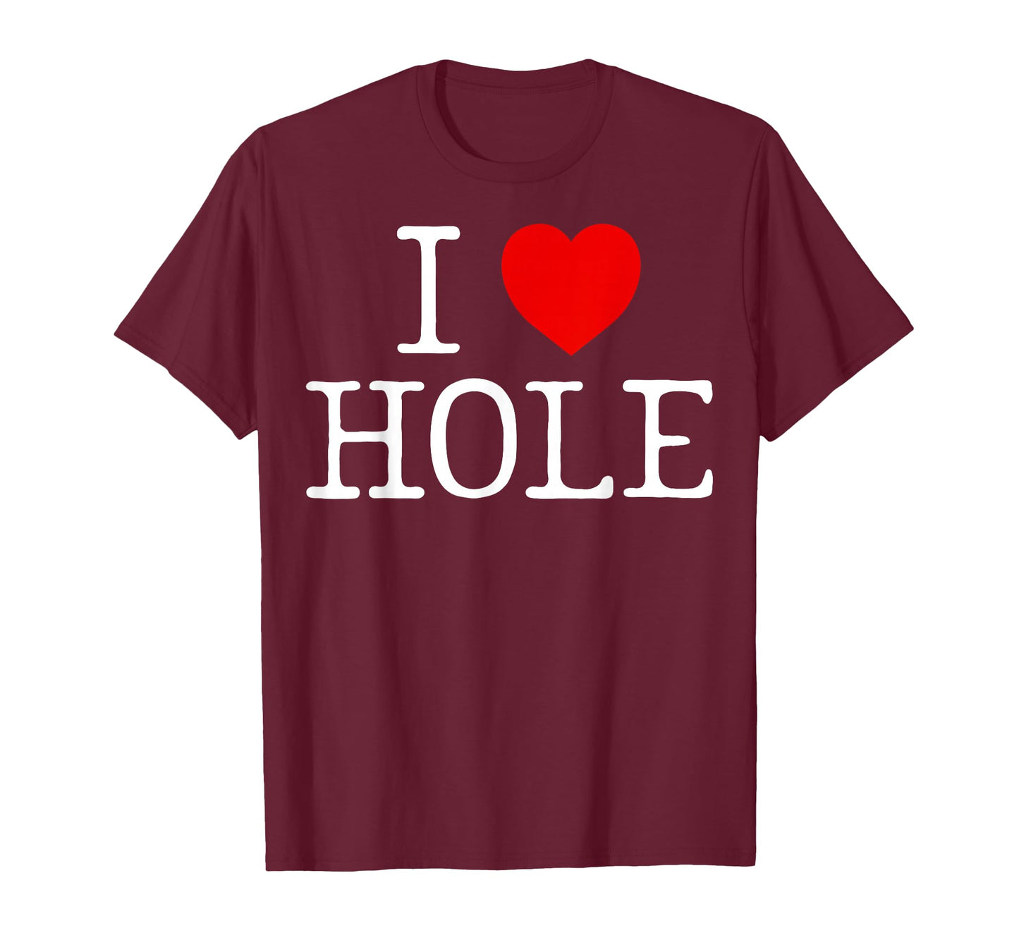 I Heart Hole I Love Hole Red Heart Anime Meme Funny T-Shirt