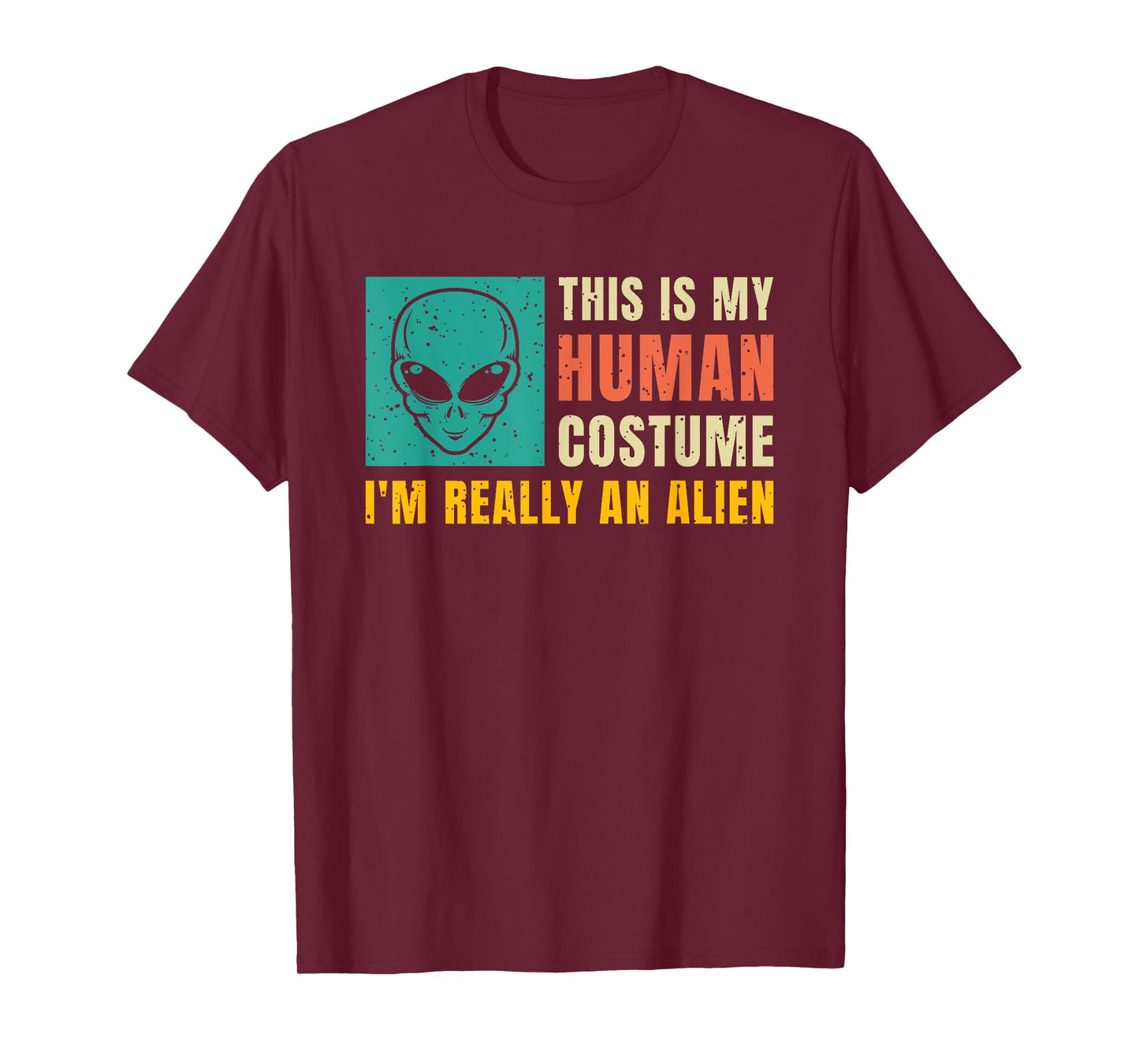 This Is My Human Costume I'm Really An Alien T-Shirt
