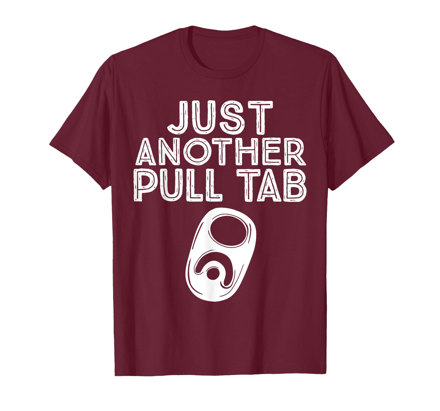 Just Another Pull Tab T-Shirt