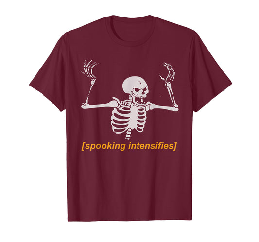 Spooking Intensifies Spooky Scary Skeleton Meme T-Shirt T-Shirt