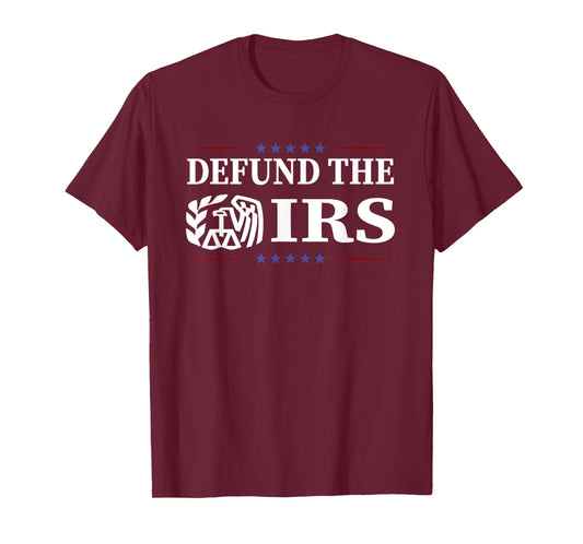 Funny Humor IRS Defund The IRS T-Shirt