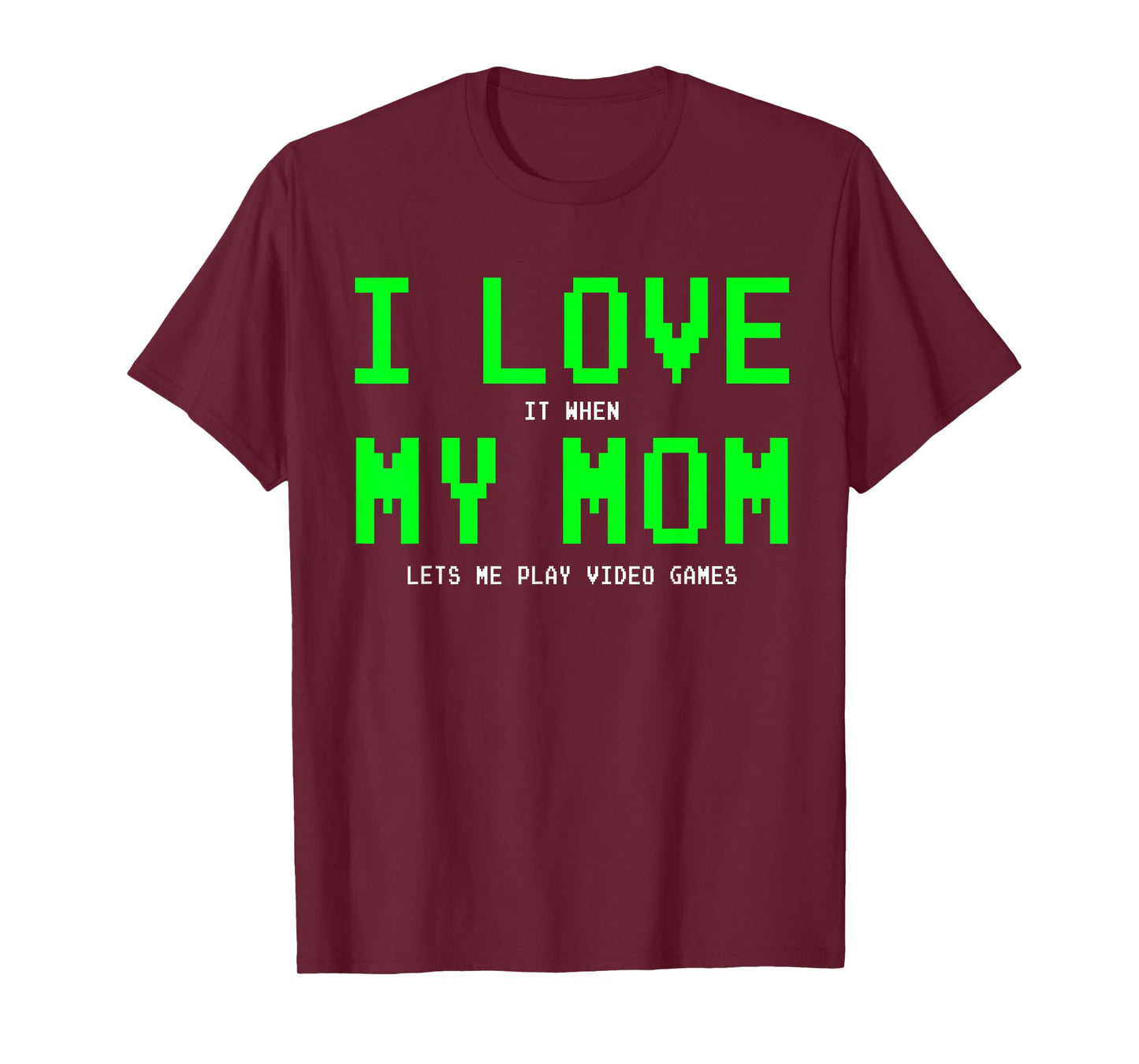 I Love My Mom - Gamer Gifts Gaming Teen Boys Video Game T-Shirt