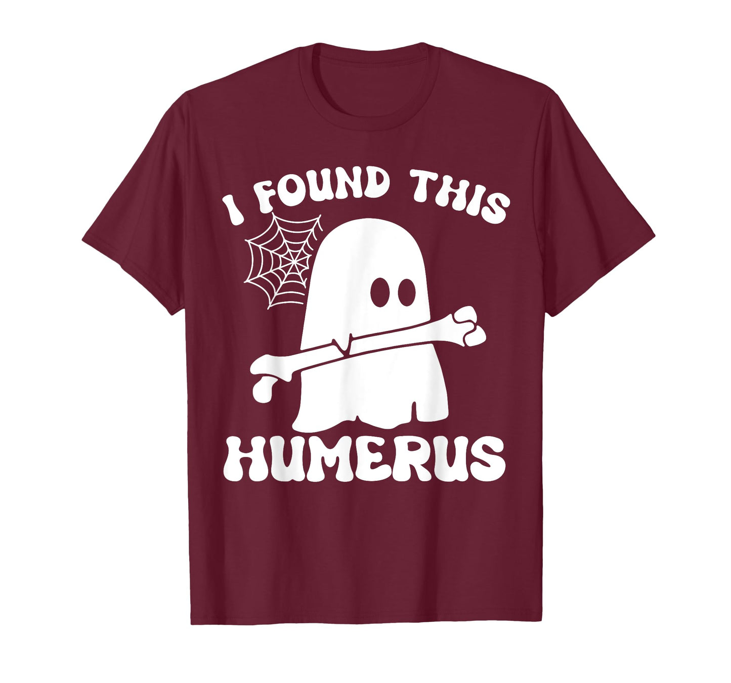 Halloween Ghost I Found Humerus Funny Costume Mens Women T-Shirt