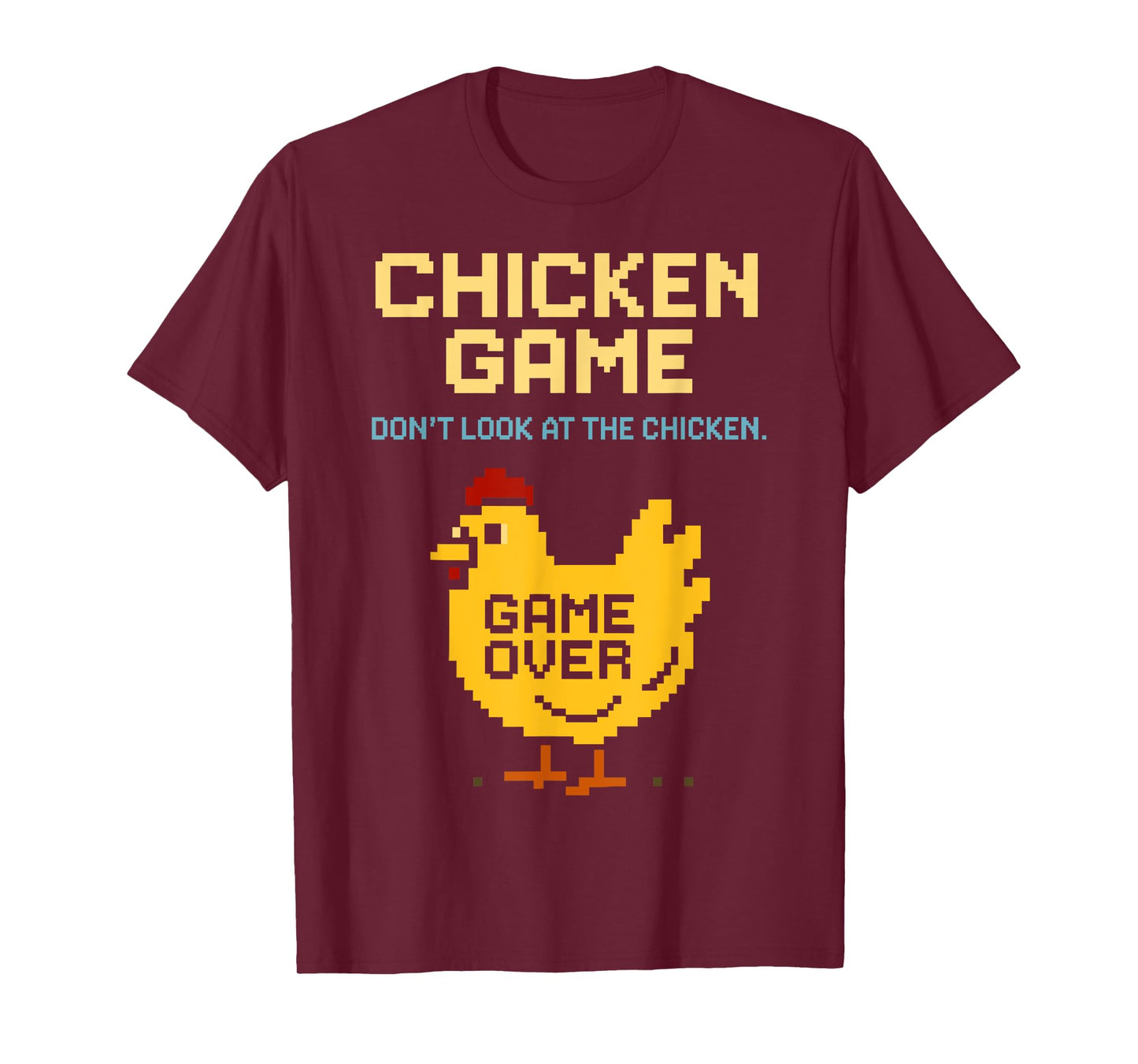 Chicken Game Don't Look At The Chicken Funny Chicken T-Shirt