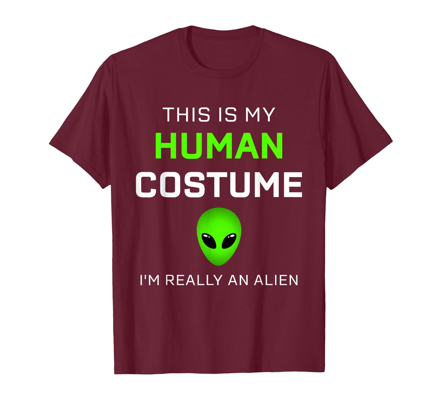 Funny this is my human costume for alien halloween T-Shirt