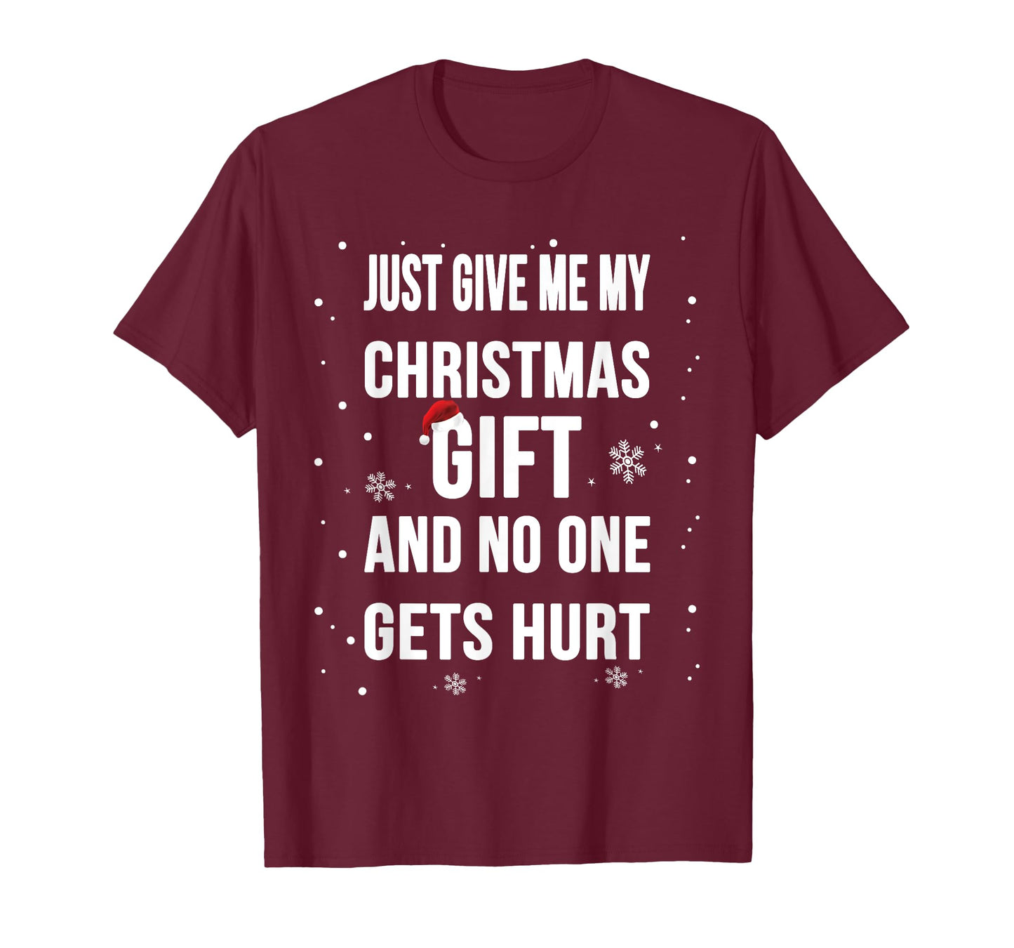 Christmas funny shirt : Just Give me my Christmas Gift Shirt T-Shirt
