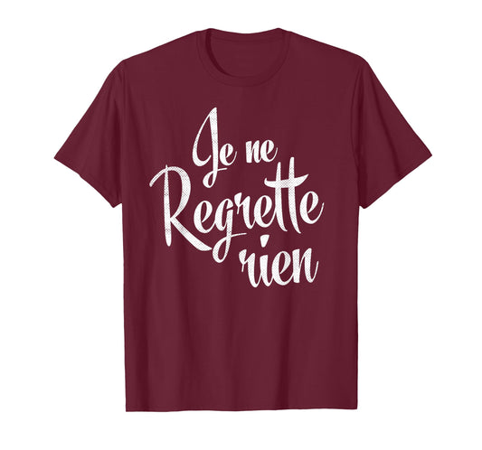 Je Ne Regrette Rien French T-Shirt