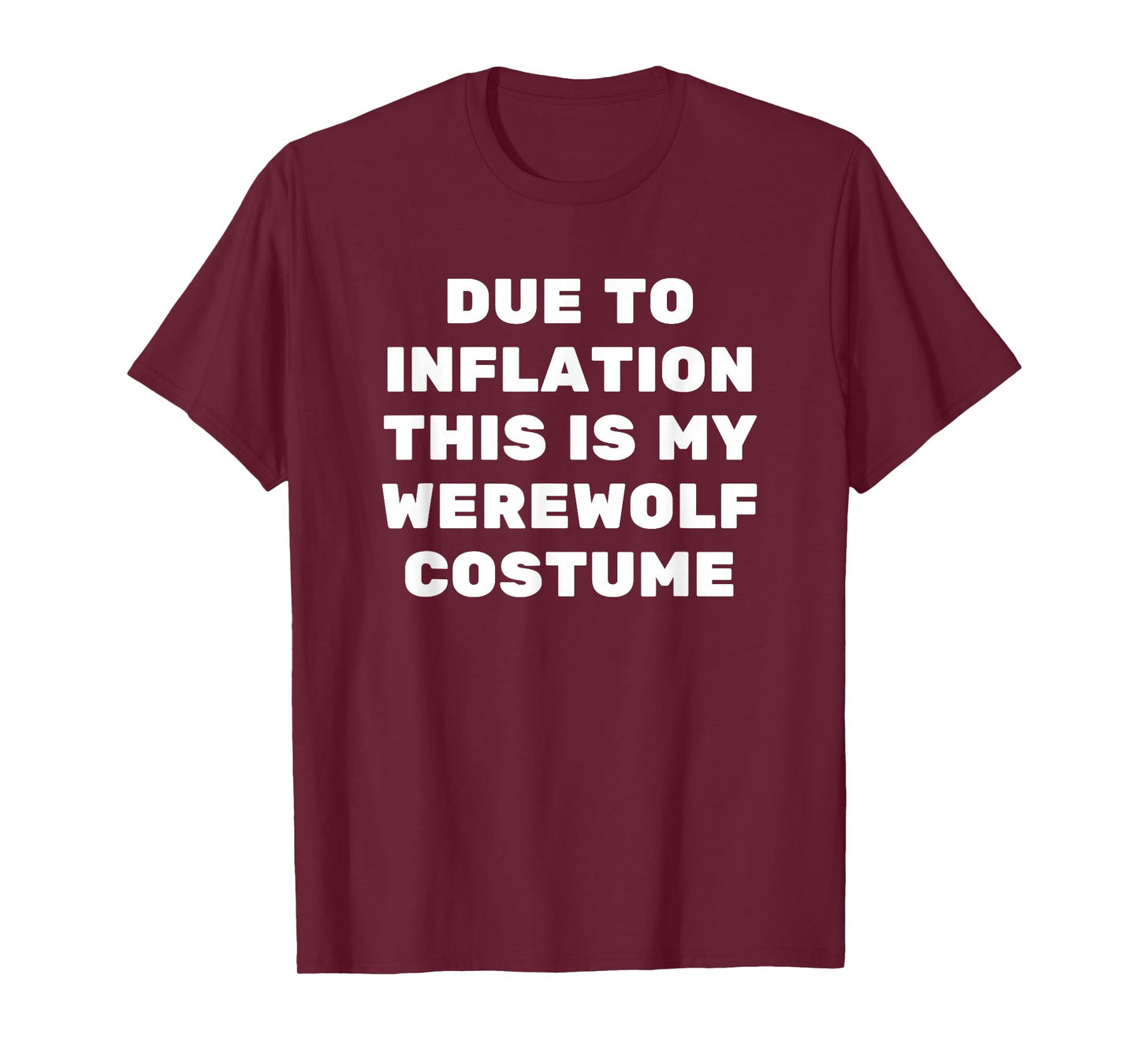 Due to Inflation This is My Werewolf Costume Funny Halloween T-Shirt
