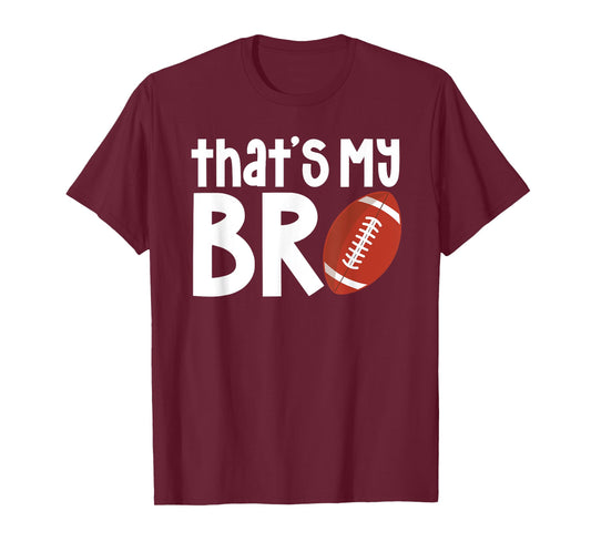 That's My Bro Football Sister Of A Football Player T-Shirt