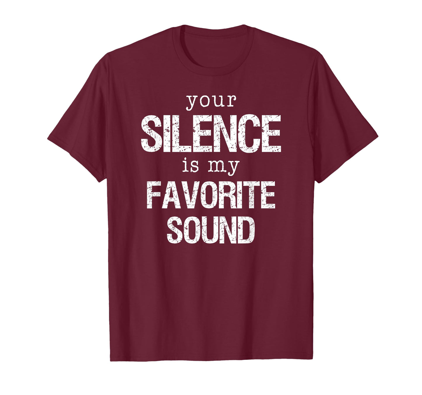 Your Silence is my Favorite Sound T Shirt T-Shirt