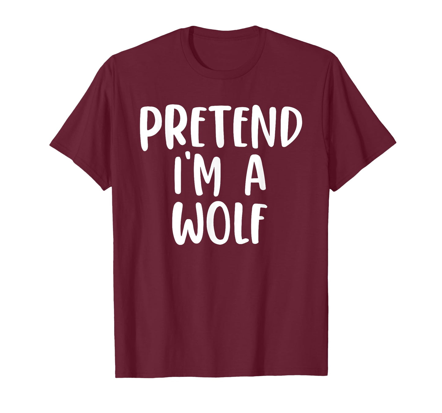 Pretend I'm A Wolf Costume Lazy Easy Design T-Shirt