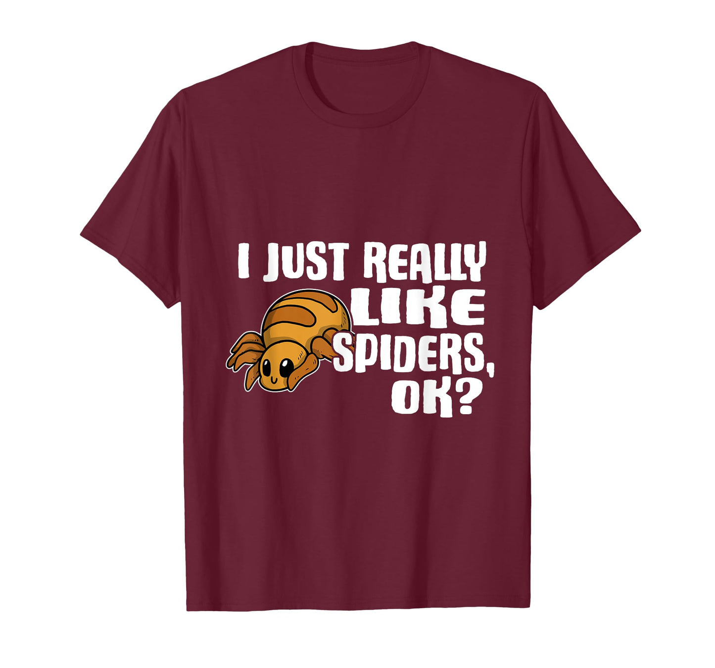 I Just Really Like Spiders Ok Funny Spider Costume T-Shirt