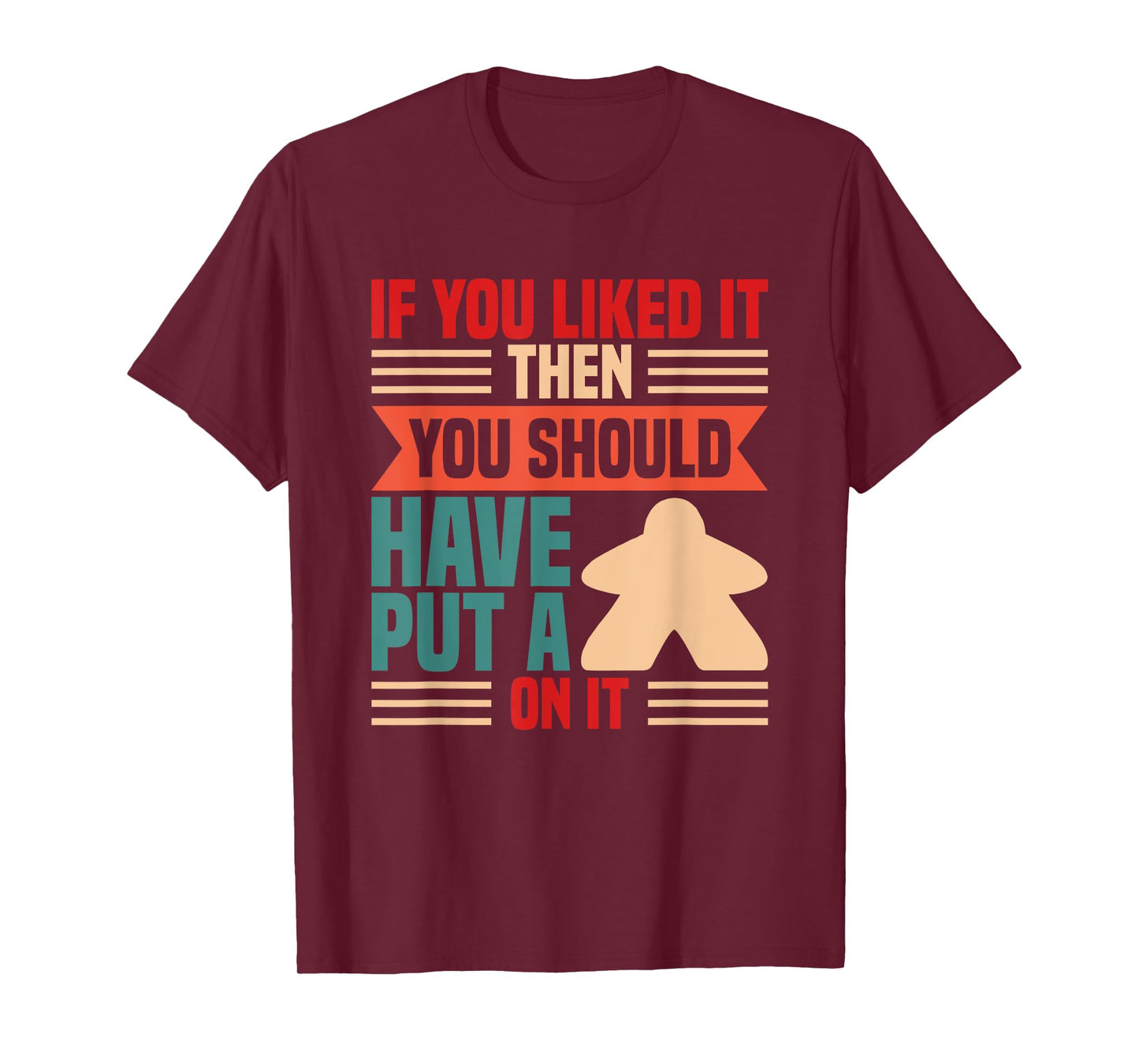 If you liked it board player board game T-Shirt