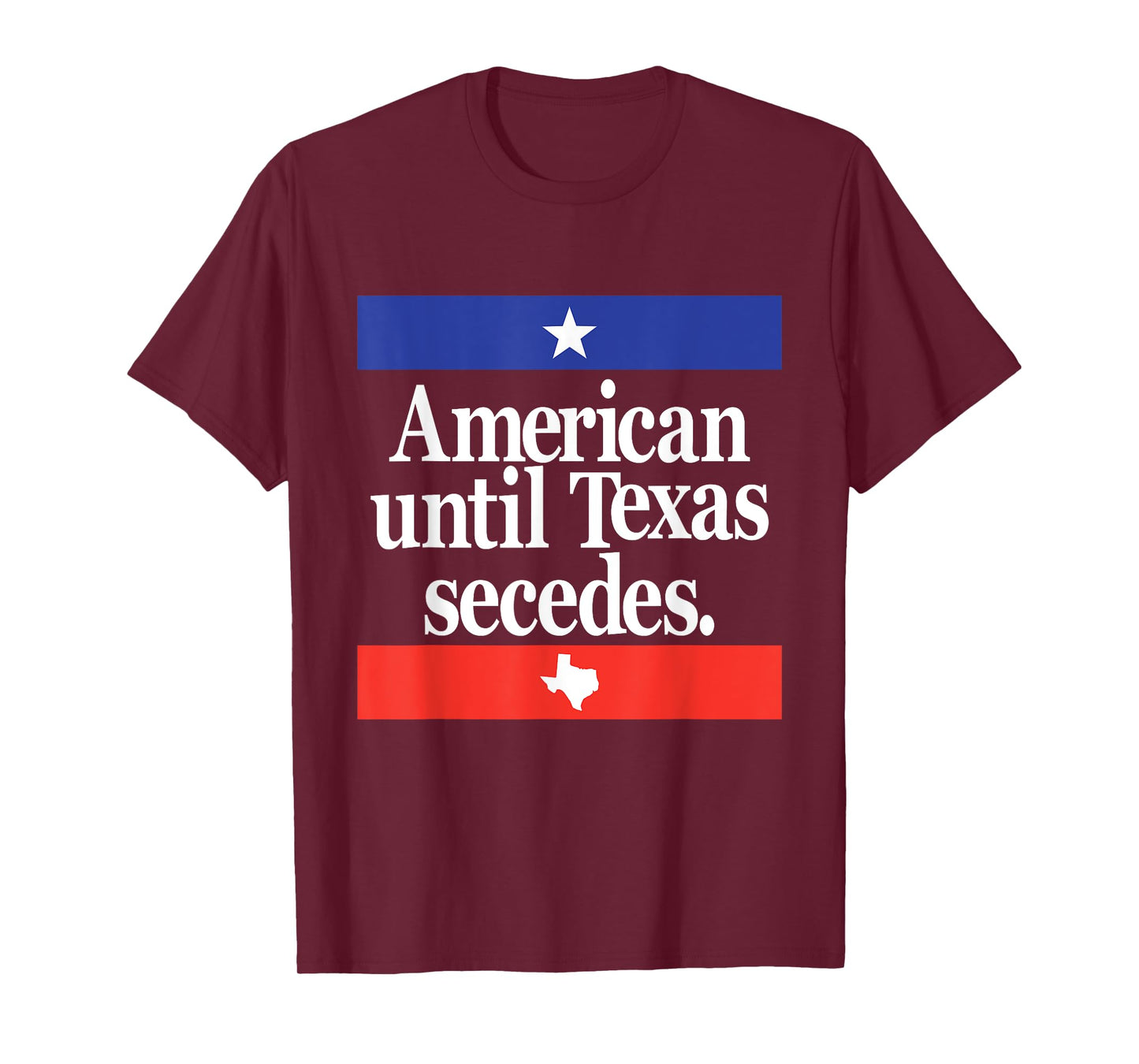 Funny American until Texas Secedes United States Texans T-Shirt