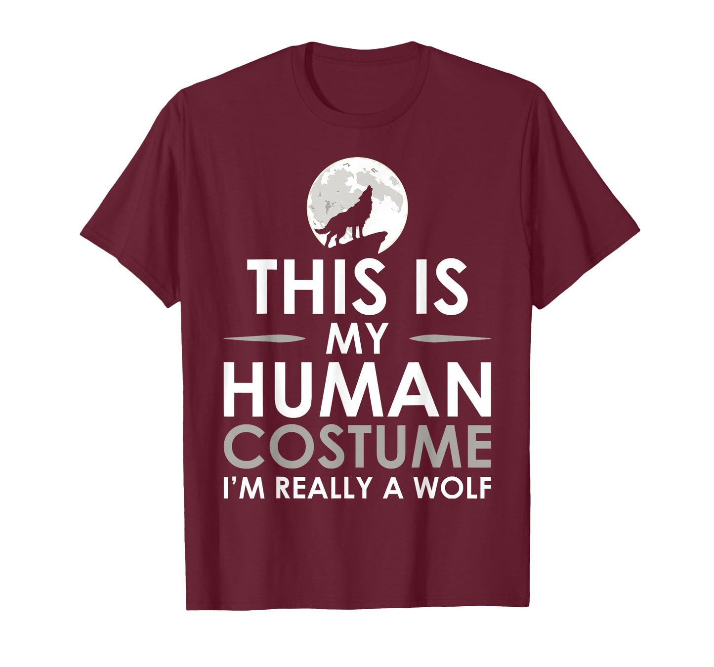Funny Shirt This Is My Human Costume I'm Really A Wolf T-Shirt