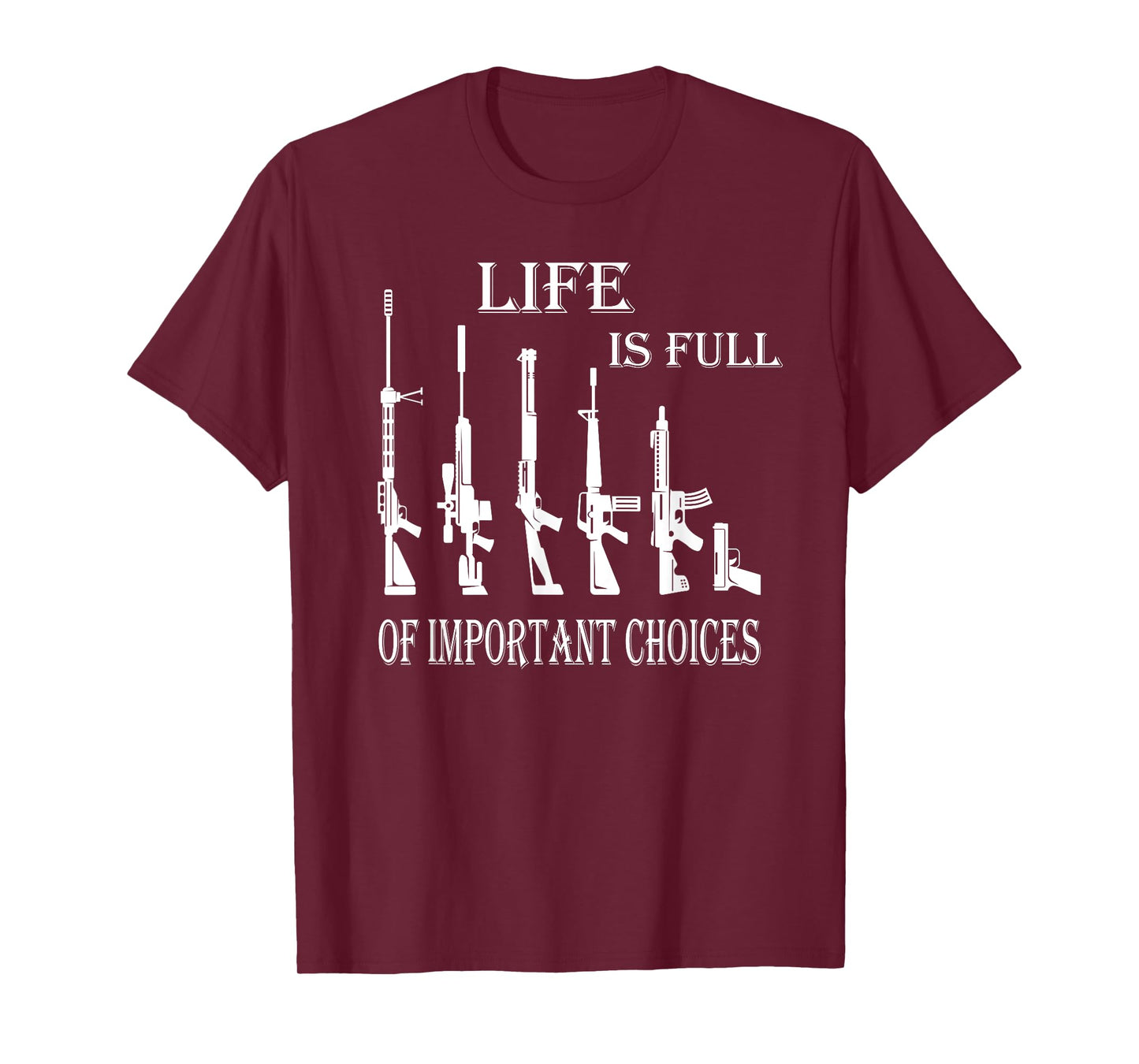 Life is full of Choices AR15 2ND Amendment US Flag Pro Gun T-Shirt