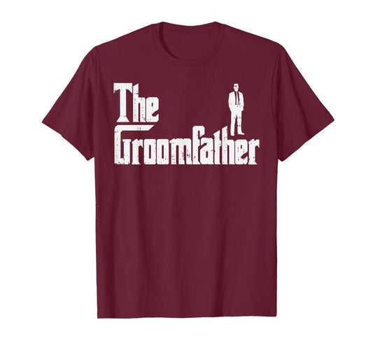 Groom Father Funny Wedding Party Rehearsal Dinner Dad Gift T-Shirt