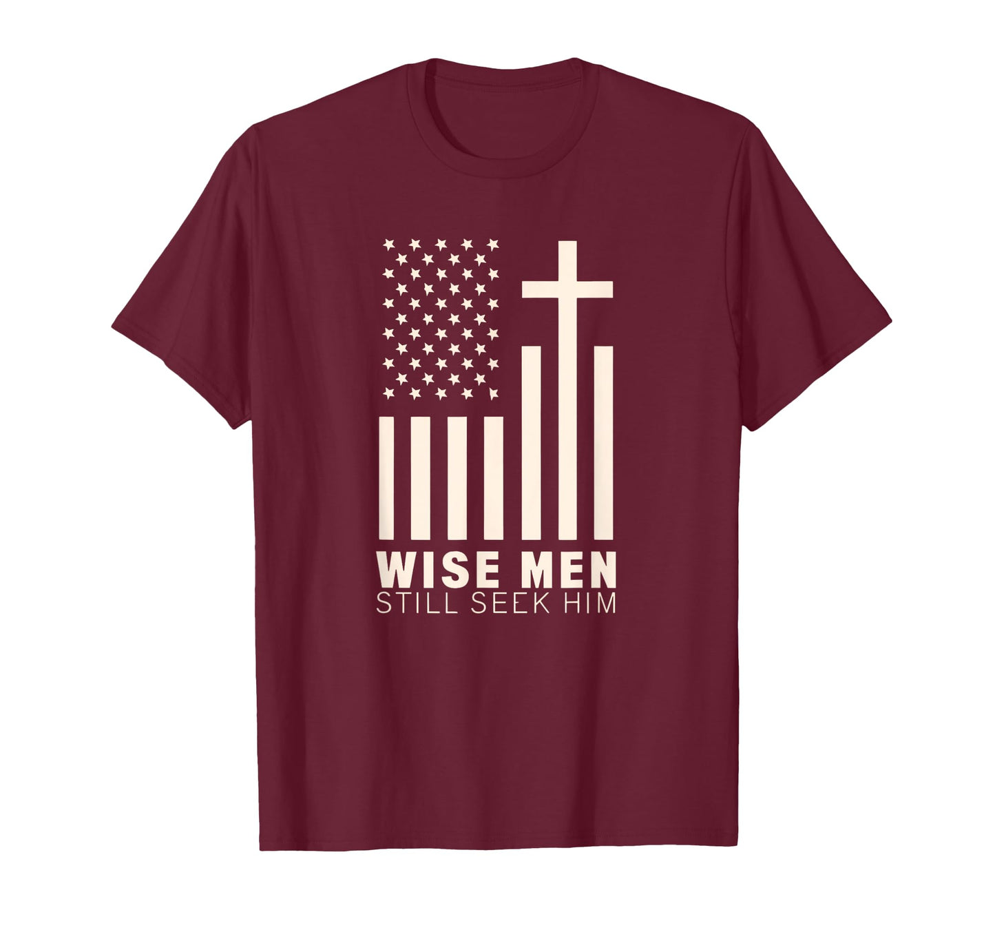 USA Patriotic American Christian Wise Men Still Seek Him T-Shirt