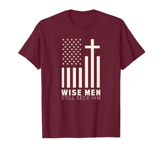 USA Patriotic American Christian Wise Men Still Seek Him T-Shirt