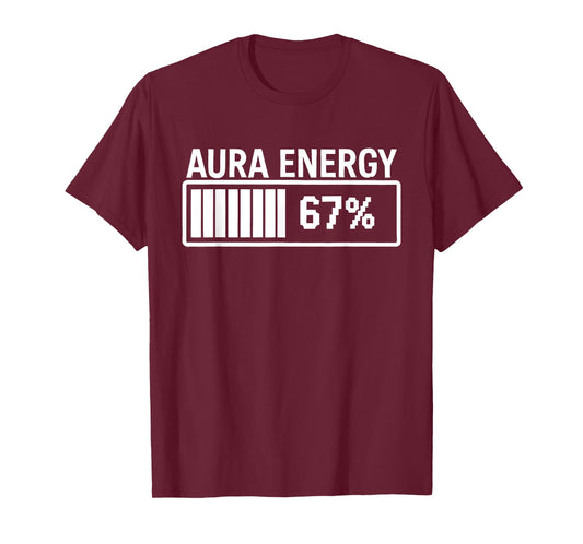 Aura Energy at 67 Funny Six Seven Meme Gen Alpha Slang T-Shirt