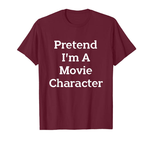 Pretend I'm A Movie Character Costume Funny Halloween Party T-Shirt