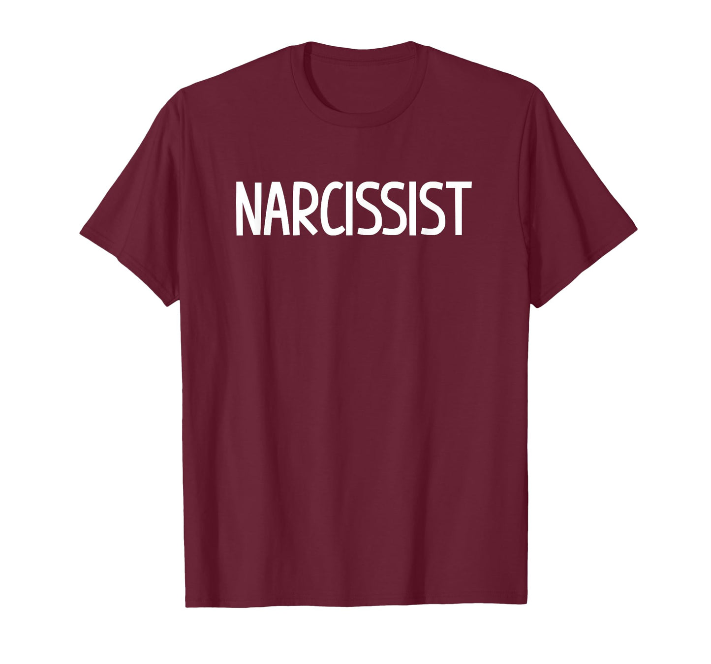Narcissist, Funny, Jokes, Sarcastic Sayings T-Shirt