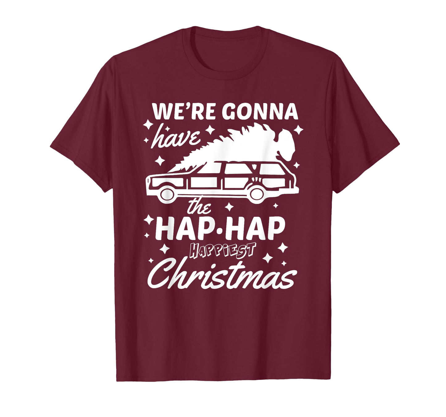 "Hap Hap Happiest Christmas" Funny Family Christmas Shirt T-Shirt