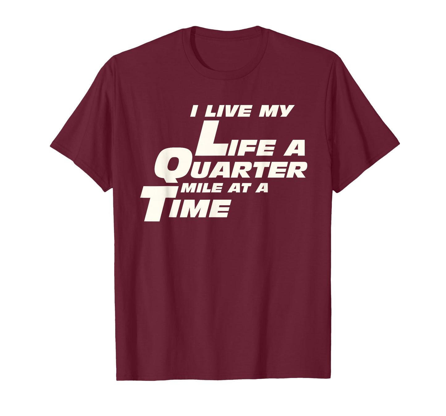Fast Car Quote I Live My Life A Quarter Mile at A Time Gift T-Shirt