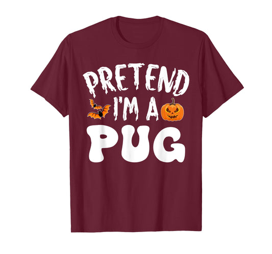Pretend I'm A Pug Halloween Costume Men Women Kids Party T-Shirt