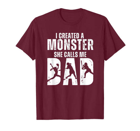 Funny Softball I Created A Monster She Calls Me Dad T-Shirt