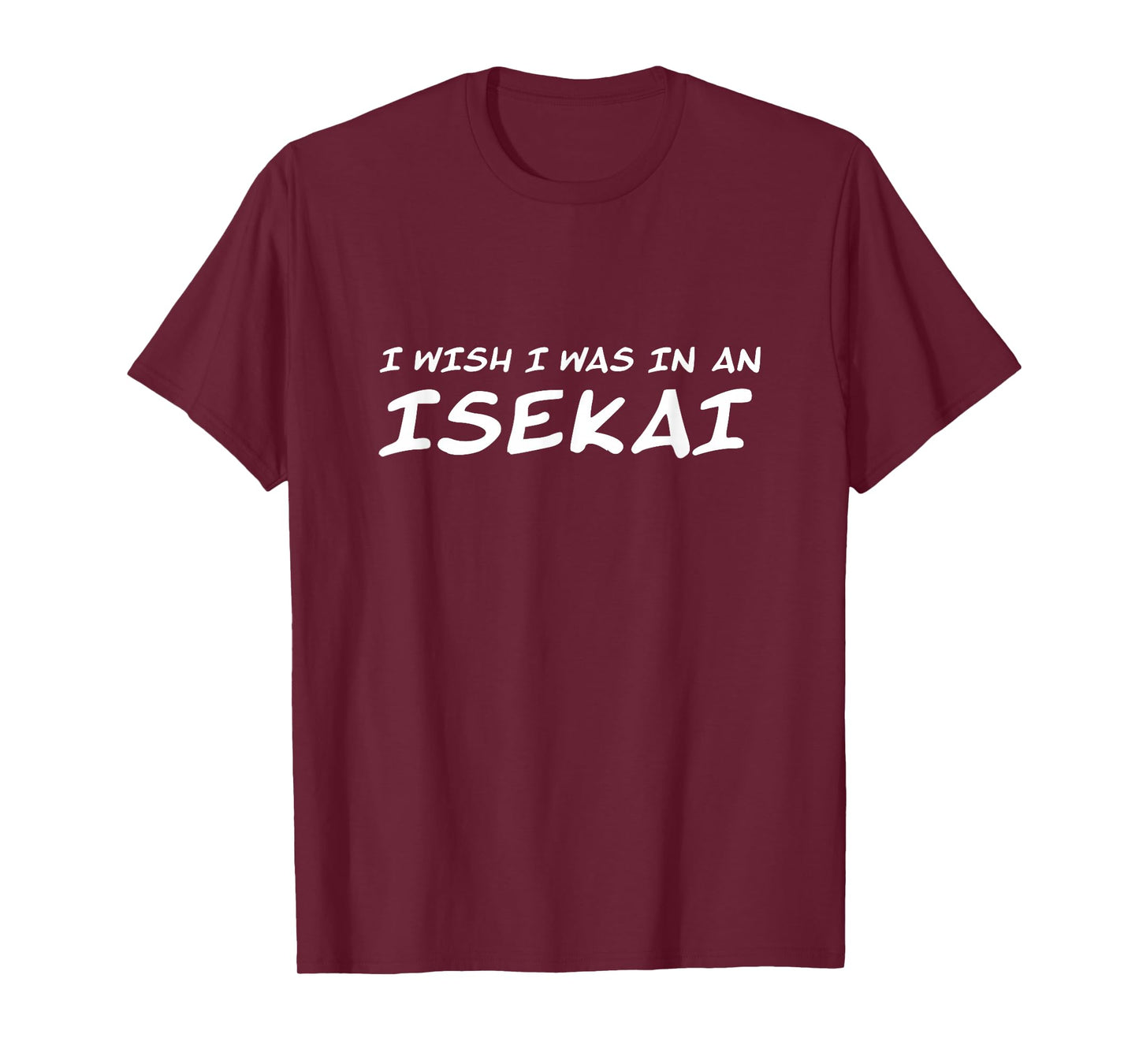 I Wish I was in an Isekai Anime Manga T-Shirt