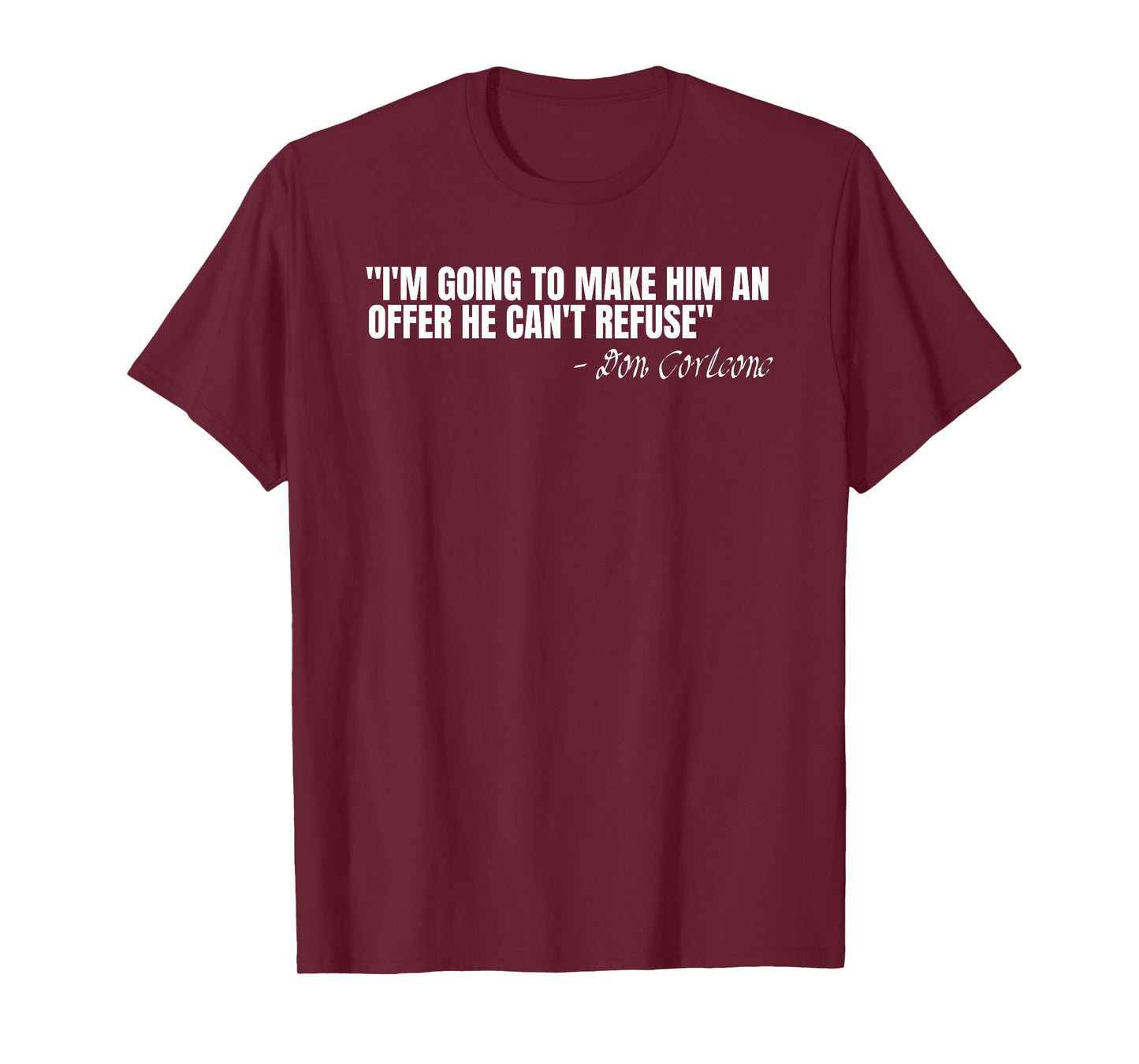 Don Corleone I'm going to make him an offer he can't refuse T-Shirt
