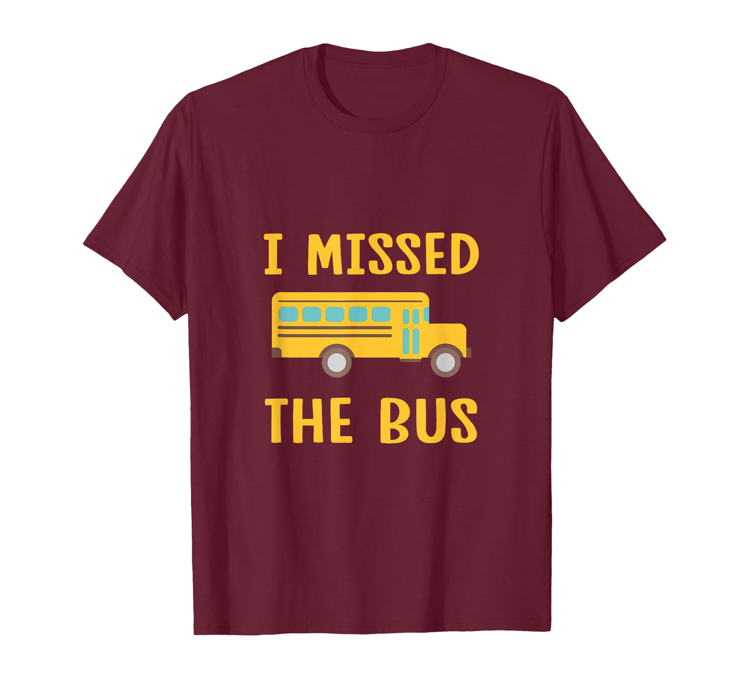I Missed The Bus Back To School Bus Driver Kids T-Shirt