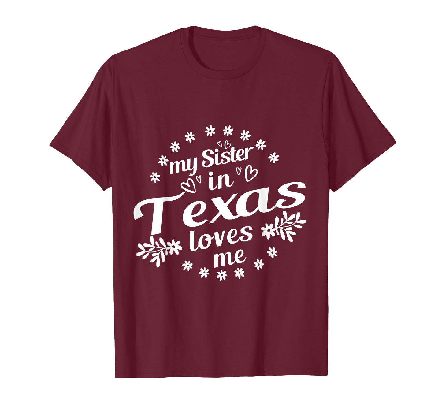 My Sister In Texas Loves Me Texas Sister T-Shirt