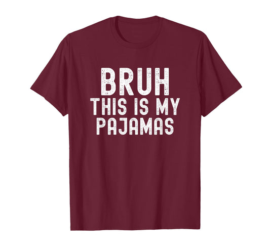 Bruh This Is My Pajamas, Funny Halloween Costume, Men Women T-Shirt