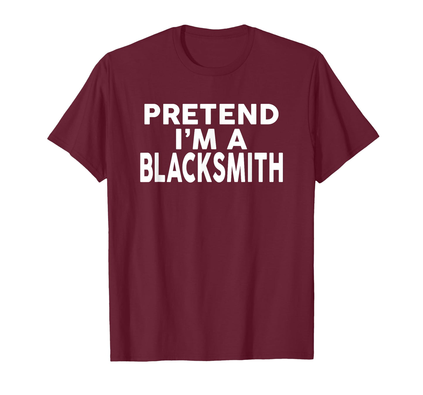 Pretend I'm A BLACKSMITH T-Shirt Halloween Costume T-Shirt