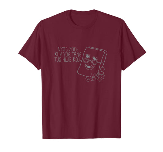 Nyob Zoo, Kuv Yog Tang Tus Hlub Koj Hmong T-Shirt