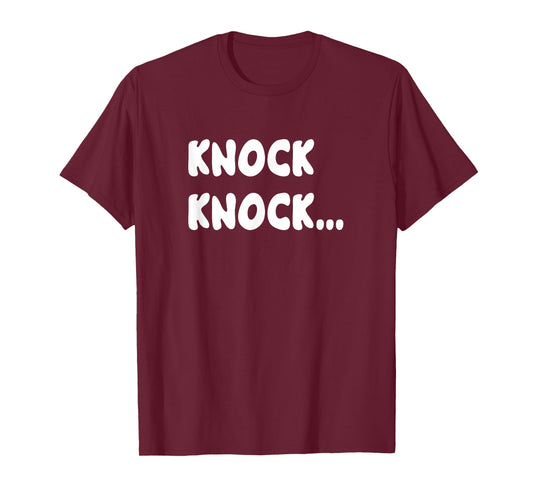 Knock Knock Joke T-Shirt. People will ask Who's There? T-Shirt
