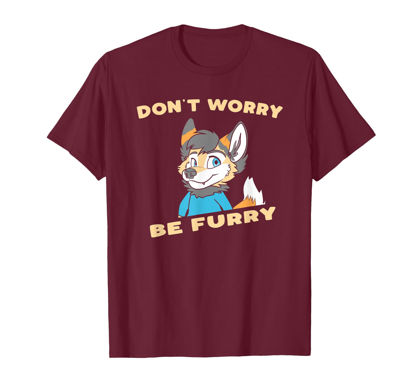 Don't Worry Be Furry - Funny Furry Fandom Cute OwO Fursuit T-Shirt