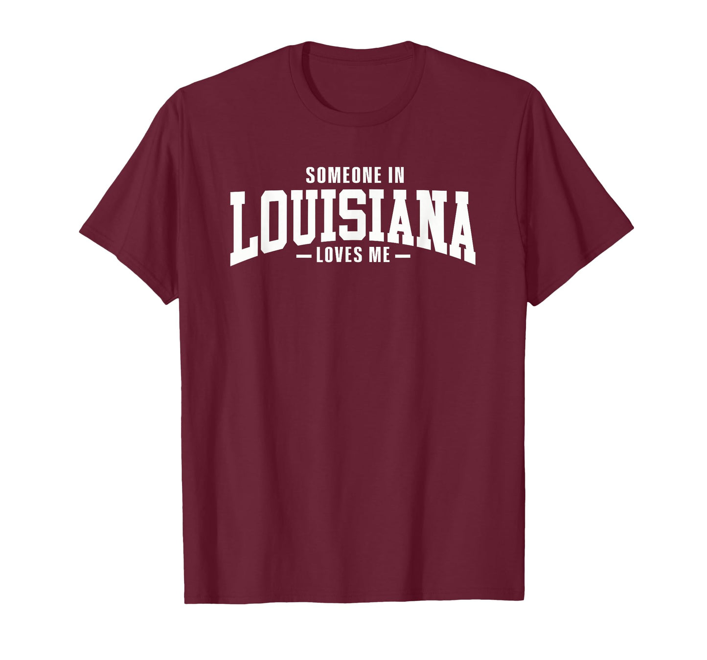 Someone In Louisiana Loves Me T-Shirt