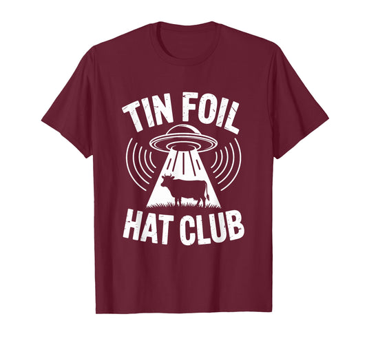 Tin Foil Hat Club Shirt Funny UFO Alien Abduction Conspiracy T-Shirt