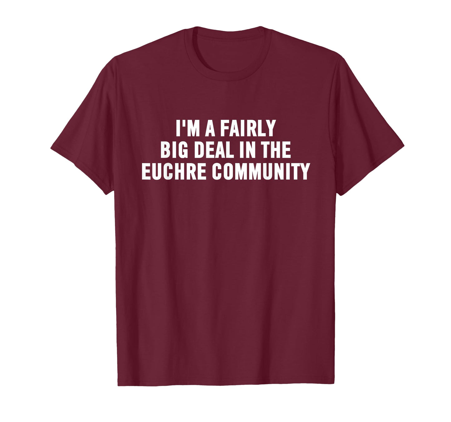 Euchre Player Gift | Funny Euchre Community Big Deal T-Shirt